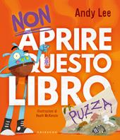 Non aprire questo libro... puzza. Ediz. illustrata