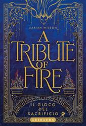 A Tribute of Fire. Il gioco del sacrificio