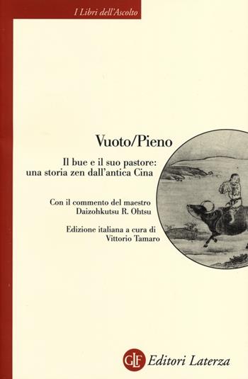 Vuoto/Pieno. Il bue e il suo pastore: una storia zen dall'antica Cina  - Libro Laterza 2013, I libri dell'ascolto | libraccio.click
