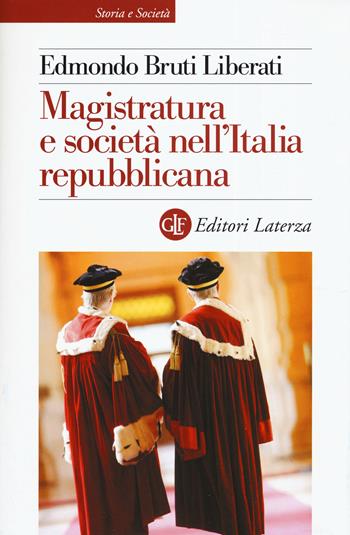 Magistratura e società nell'Italia repubblicana - Edmondo Bruti Liberati - Libro Laterza 2018, Storia e società | libraccio.click