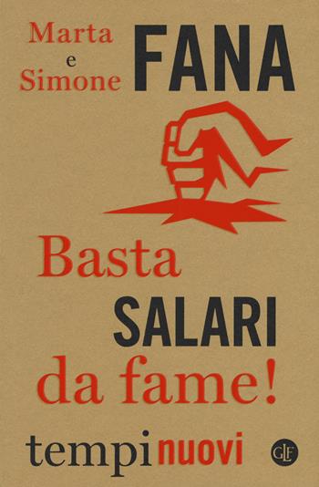 Basta salari da fame! - Marta Fana, Simone Fana - Libro Laterza 2019, Tempi nuovi | libraccio.click