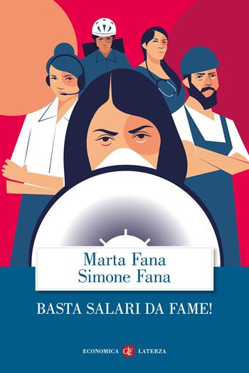 Basta salari da fame! - Marta Fana, Simone Fana - Libro Laterza 2022, Economica Laterza | libraccio.click