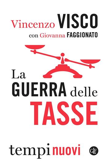 La guerra delle tasse - Vincenzo Visco, Giovanna Faggionato - Libro Laterza 2023, Tempi nuovi | libraccio.click