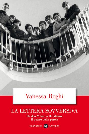 La lettera sovversiva. Da don Milani a De Mauro, il potere delle parole - Vanessa Roghi - Libro Laterza 2023, Economica Laterza | libraccio.click