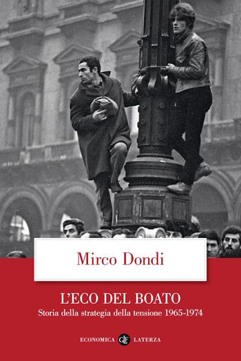 L'eco del boato. Storia della strategia della tensione 1965-1974 - Mirco Dondi - Libro Laterza 2023, Economica Laterza | libraccio.click