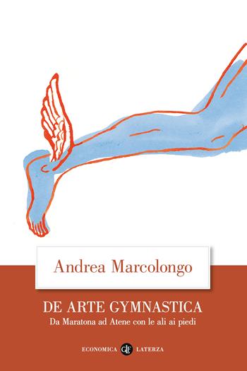 De arte gymnastica. Da Maratona ad Atene con le ali ai piedi - Andrea Marcolongo - Libro Laterza 2023, Economica Laterza | libraccio.click