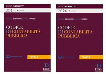 Codice della contabilità pubblica. 2024. Il nuovo diritto e processo contabile - Giuseppe Buscema, Eugenio Madeo - Libro Dike Giuridica 2024, Codici | libraccio.click