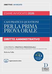 Casi pratici e questioni per la prima prova orale. Diritto amministrativo esame avvocato 2026. Con Aggiornameto online. Con Gratis per te Jusdì, Le principali sentenze appena depositate