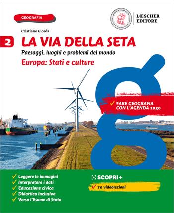 La via della seta. Paesaggi, luoghi e problemi del mondo. Con Atlante. Per la Scuola media. Vol. 2: Europa: Stati e culture - Cristiano Giorda - Libro Loescher 2019 | libraccio.click