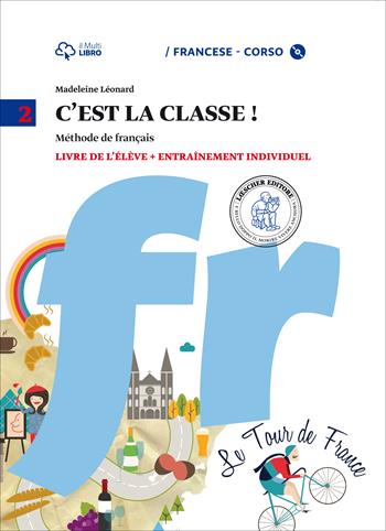 C'est la classe. Livre de l'élève-Narrativa. Per la Scuola media e CD Audio. Con CD Audio formato MP3. Vol. 2 - Madeleine Leonard - Libro Loescher 2015 | libraccio.click
