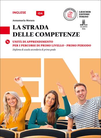 La strada delle competenze. Inglese. Per la Scuola media. Con CD-Audio - Annamaria Morara - Libro Loescher 2016 | libraccio.click