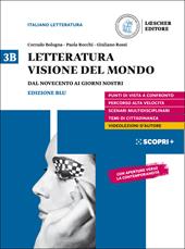 Letteratura visione del mondo. Con Verso il colloquio di Maturità. Per il triennio delle Scuole superiori. Con e-book. Con espansione online. Vol. 3B: Dal Novecento ai giorni nostri