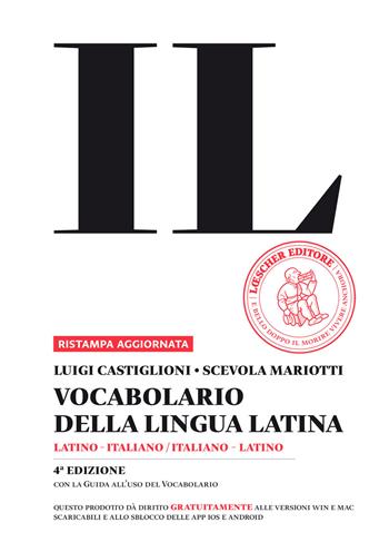 Il vocabolario della lingua latina. Latino-italiano, italiano-latino-Guida all'uso - Luigi Castiglioni, Scevola Mariotti - Libro Loescher 2019 | libraccio.click