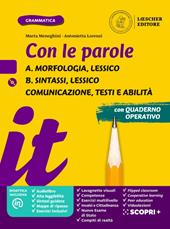 Con le parole. Ediz. gialla. Con Prove di ingresso, Scrivere senza errori, La grammatica a colpo d’occhio, Verso l'Esame di Stato, Comunicazione, testi e abilità. Per la Scuola media. Con e-book. Con espansione online. Con 2 DVD-ROM. Vol. A-B: Morfologia, Lessico. Sintassi, Lessico