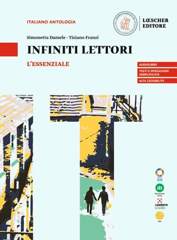 Infiniti lettori. L'essenziale. Per le Scuole superiori - Simonetta Damele, Tiziano Franzi - Libro Loescher 2023 | libraccio.click