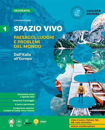 Spazio vivo. Paesaggi, luoghi e problemi del mondo. Per la Scuola media. Vol. 1: Dall'Italia all'Europa - Cristiano Giorda - Libro Loescher 2023 | libraccio.click