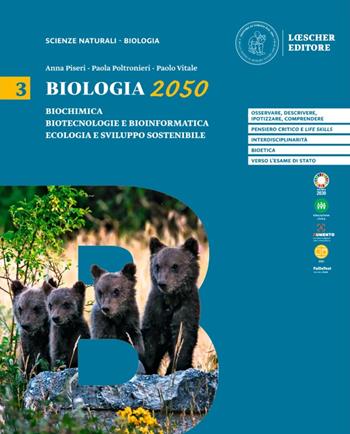 Biologia 2050. Per le Scuole superiori. Vol. 3 - Anna Piseri, Paola Poltronieri, Paolo Vitale - Libro Loescher 2023 | libraccio.click