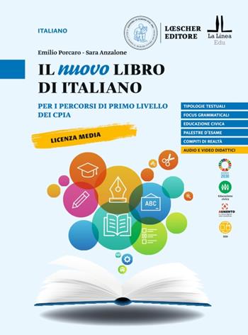 Il nuovo libro di Italiano. Per i percorsi di primo livello dei CPIA - Emilio Porcaro, Sara Anzalone - Libro Loescher 2023 | libraccio.click