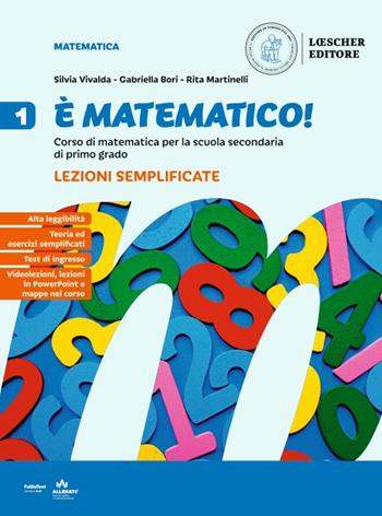 È matematico! Corso di matematica.. Lezioni semplificate. Per la Scuola media - Silvia Vivalda, Gabriella Bori, Rita Martinelli - Libro Loescher 2024 | libraccio.click