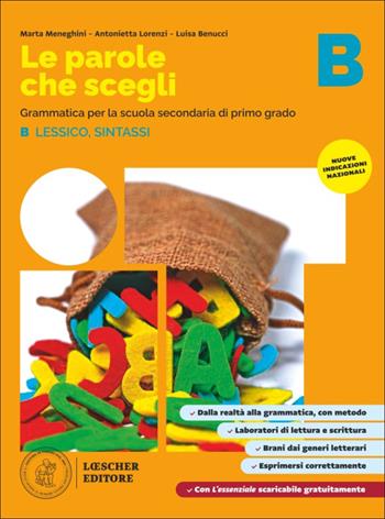 Le parole sche scegli. Per la Scuola media. Vol. B: Lessico, Sintassi - Marta Meneghini, Antonietta Lorenzi, Luisa Benucci - Libro Loescher 2026 | libraccio.click