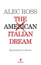  The Italian dream. Riprendersi il futuro