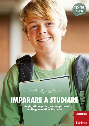 Imparare a studiare. Strategie, stili cognitivi, metacognizione e atteggiamenti nello studio - Cesare Cornoldi, Rossana De Beni, Gruppo MT - Libro Erickson 2015, I materiali | libraccio.click