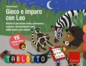 Gioco e imparo con Leo. Schede per Tablotto 4 -6