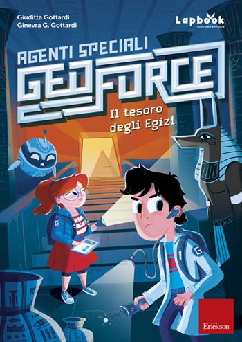 Il tesoro degli egizi. Agenti speciali Geoforce - Giuditta Gottardi, Ginevra Giorgia Gottardi - Libro Erickson 2019, I materiali | libraccio.click