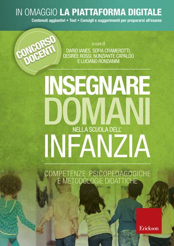 Insegnare domani nella scuola dell'infanzia. Competenze psicopedagogiche e metodologie didattiche. per accesso online  - Libro Erickson 2019 | libraccio.click