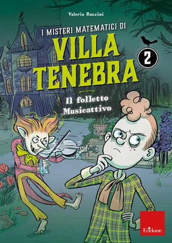 I misteri matematici di villa Tenebra. Vol. 2: Il folletto Musicattivo - Valeria Razzini - Libro Erickson 2020, I materiali | libraccio.click