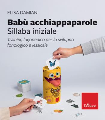 Babù acchiappaparole. Sillaba iniziale. Training logopedico per lo sviluppo fonologico e lessicale - Elisa Damian - Libro Erickson 2020, I materiali | libraccio.click