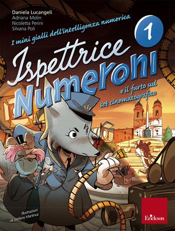 I mini gialli dell'intelligenza numerica. Vol. 1: Ispettrice Numeroni e il furto sul set cinematografico - Daniela Lucangeli, Adriana Molin, Nicoletta Perini - Libro Erickson 2020, I materiali | libraccio.click