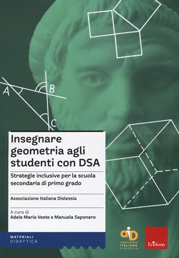 Insegnare geometria agli studenti con DSA. Strategie inclusive per la scuola secondaria di primo grado  - Libro Erickson 2021, I materiali | libraccio.click