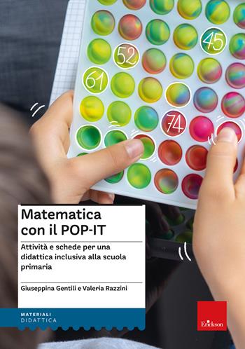 Kit matematica con il POP-IT. Attività e schede per una didattica inclusiva alla scuola primaria. Con QR Code - Giuseppina Gentili, Valeria Razzini - Libro Erickson 2022, I materiali | libraccio.click