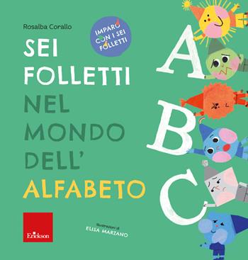 Sei folletti nel mondo dell'alfabeto. Imparo con i sei folletti - Rosalba Corallo - Libro Erickson 2023, Quaderni operativi | libraccio.click
