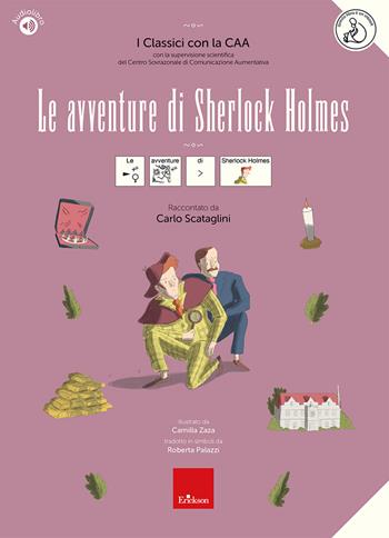 Le avventure di Sherlock Holmes. I classici con la CAA. Con audiolibro - Carlo Scataglini - Libro Erickson 2024, Narrativa | libraccio.click