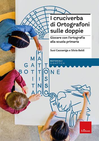 I cruciverba di Ortografoni sulle doppie. Giocare con l'ortografia alla scuola primaria - Susi Cazzaniga, Silvia Baldi - Libro Erickson 2024, I materiali | libraccio.click