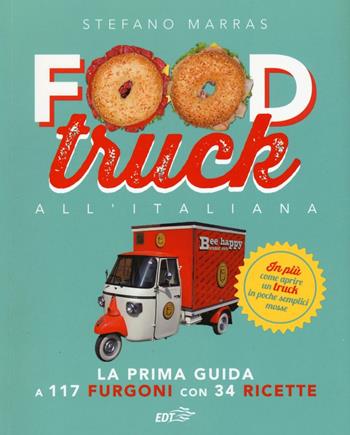 Food truck all'italiana - Stefano Marras - Libro EDT 2016, Varia. Food | libraccio.click