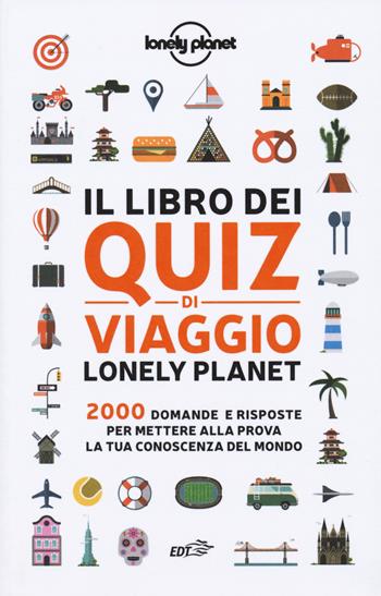 Il libro dei quiz di viaggio Lonely Planet. 2000 domande e risposte per mettere alla prova la tua conoscenza del mondo - Joe Fullman - Libro Lonely Planet Italia 2020, Strumenti di viaggio | libraccio.click