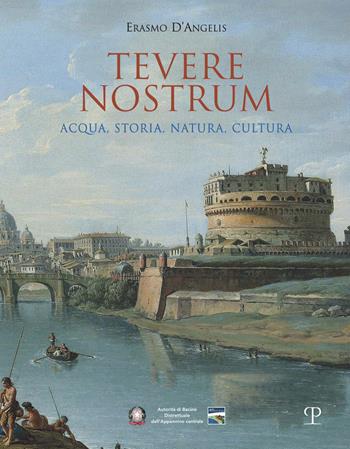 Tevere nostrum. Acqua, storia, natura, cultura - Erasmo D'Angelis - Libro Polistampa 2019 | libraccio.click