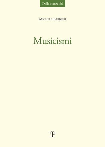 Musicismi-Excusatio non petita. Cofanetto - Michele Barbieri - Libro Polistampa 2023, Dalla stanza | libraccio.click