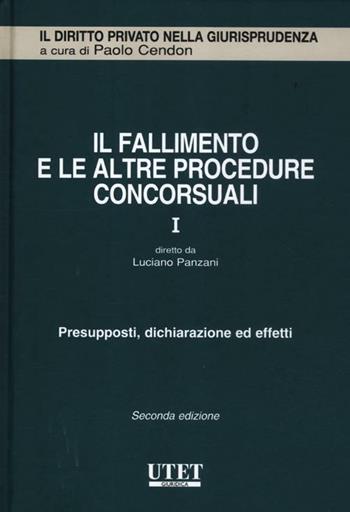 Il fallimento e le altre procedure concorsuali. Vol. 1: Presupposti, dichiarazione ed effetti  - Libro Utet Giuridica 2012, Il diritto italiano nella giurisprudenza | libraccio.click
