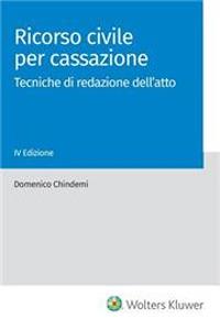 Ricorso civile per cassazione. Tecniche di redazione dell'atto - Domenico Chindemi - Libro Utet Giuridica 2023 | libraccio.click
