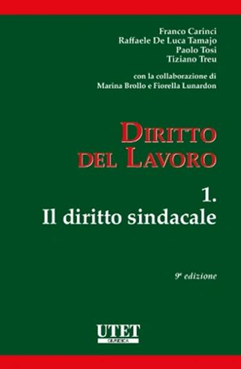 Diritto del lavoro. Vol. 1: Il diritto sindacale - Franco Carinci, Paolo Tosi, Tiziano Treu - Libro Utet Giuridica 2023 | libraccio.click