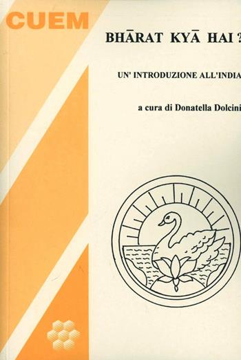 Bharat Kya Hai? Un'introduzione all'India - Donatella Dolcini - Libro CUEM 2013, Lingue e letterature orientali | libraccio.click