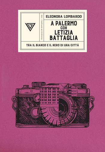 A Palermo con Letizia Battaglia. Tra il bianco e il nero di una città - Eleonora Lombardo - Libro Perrone 2026, Passaggi di dogana | libraccio.click