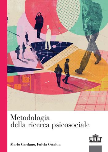Metodologia della ricerca psicosociale - Mario Cardano, Fulvia Ortalda - Libro UTET Università 2016 | libraccio.click