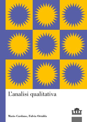 L'analisi qualitativa - Mario Cardano, Fulvia Ortalda - Libro UTET Università 2020, Sociologica | libraccio.click