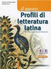 Il nuovo. Profili di letteratura latina-Laboratorio di traduzione e interpretazione. Storia e antologia della letteratura latina. Per le Scuole superiori