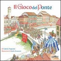 Il gioco del ponte. Ediz. illustrata - Valeria Tognotti - Libro Felici 2011, Magici mondi felici | libraccio.click